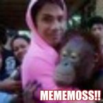 Yeme | MEMEMOSS!! | image tagged in yeme | made w/ Imgflip meme maker