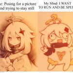 I Can’t Stay Still For a Photo | Me: Posing for a picture and trying to stay still; My Mind: I WANT TO RUN AND BE SPEED | image tagged in paimon then vs now genshin impact | made w/ Imgflip meme maker