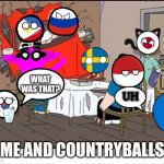What if I meet Countryballs in Countryballs house and Philippinesball and Russiaball had a car crash | WHAT WAS THAT? UH; ME AND COUNTRYBALLS | image tagged in car crash,countryballs | made w/ Imgflip meme maker