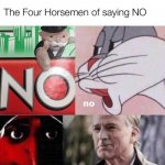 no | image tagged in the four no s | made w/ Imgflip meme maker