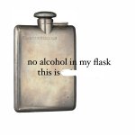 No Alcohol in my flask