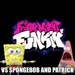 Fnf vs SpongeBob and patrick logo | VS SPONGEBOB AND PATRICK | image tagged in fnf logo mod | made w/ Imgflip meme maker