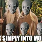 Walk simply | WALK SIMPLY INTO MORDOR | image tagged in the fellowship of the ring,doctor who,silence,tolkien | made w/ Imgflip meme maker