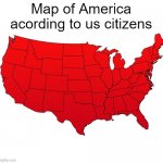 merica | Map of America acording to us citizens | image tagged in red usa map | made w/ Imgflip meme maker