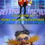 Weird announcement | image tagged in ive come to make an announcement,calculator | made w/ Imgflip meme maker