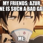 Hooyah, new phone, new game! (let me know if you want to play together!) | MY FRIENDS: AZUR LANE IS SUCH A BAD GAME; ME: | image tagged in sword art online | made w/ Imgflip meme maker