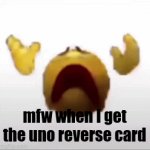 Man I'm dead | mfw when I get the uno reverse card | image tagged in gifs,uno reverse card | made w/ Imgflip video-to-gif maker