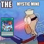 Barnacle boy sulfur vision | MYSTIC MINE | image tagged in barnacle boy sulfur vision | made w/ Imgflip meme maker