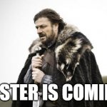 Easter in Poland | EASTER IS COMING | image tagged in winter is coming,easter,ned stark,happy easter | made w/ Imgflip meme maker