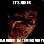 . red dark | IT'S JOKER; GMAN JOKER : IM COMING FOR YOU! | image tagged in g-man from half-life | made w/ Imgflip meme maker