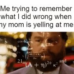 Is it just me or is it a common memory? | Me trying to remember what I did wrong when my mom is yelling at me: | image tagged in gifs,relatable,funny | made w/ Imgflip video-to-gif maker