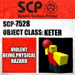 SCP Label Template: Keter | 7528; KETER; VIOLENT BEING,PHYSICAL HAZARD | image tagged in scp label template keter | made w/ Imgflip meme maker