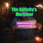 Designated Survivor | The Apricity’s 
Mortimer; DESIGNATED SURVIVOR | image tagged in survivor | made w/ Imgflip meme maker