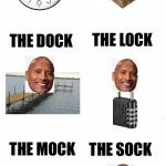 Dwayne “the rock” Johnson jokes | THE GLOCK; THE ROCK; THE BLOCK; THE CLOCK; THE LOCK; THE DOCK; THE MOCK; THE SOCK; THE STOCK; THE SHOCK | image tagged in plain white,the rock,dwayne johnson | made w/ Imgflip meme maker