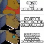 Fancy pooh | POV: YOU ARE WATCHING MARVEL POV: YOU ARE WATCHING MARVEL, DC AND STAR WARS POV: YOU ARE WATCHING TRANSFORMERS, MARVEL, DC , STAR WARS, LOTR | image tagged in fancy pooh | made w/ Imgflip meme maker