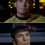 oh no not another star trek meme | I NEED INDEED. INDEED YOU DO | image tagged in spock kirk human | made w/ Imgflip meme maker
