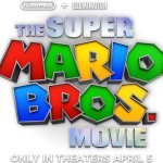 MARIO MOVIE OUT APRIL 5TH