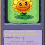 Cute but deadly | Spoopflower; Both attacks zombies and produces a bunch of sun; Very high; When she was a baby, she literally punched a Gardner with her lil fists. Nowadays, she is attacking anybody that try’s to tease her. So don’t let her cute wittle face fool u; Sun cost: 525 | image tagged in plants vs zombies 4 almanac entry found pvz4 new plant leak | made w/ Imgflip meme maker