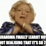 Dab meme | WHEN MY GRANDMA FINALLY LEARNT HOW TO DAB.
AND NOT REALISING THAT IT'S SO 2016! | image tagged in gifs,dab | made w/ Imgflip video-to-gif maker