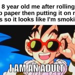 Facts | 8 year old me after rolling up paper then putting it on my lips so it looks like I'm smoking: | image tagged in goku,memes,funny,relatable,childhood,front page plz | made w/ Imgflip meme maker