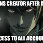 ??? | ONLYFANS CREATOR AFTER GETTING; ACCESS TO ALL ACCOUNTS | image tagged in light yagami all according to plan keikaku,onlyfans | made w/ Imgflip meme maker