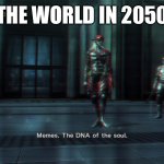 Monsoon be like | THE WORLD IN 2050 | image tagged in memes the dna of the soul | made w/ Imgflip meme maker