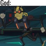Krombopulos Michael | Gobs wife and children: Exist; God:; OH BOY, HERE I GO KILLING AGAIN! | image tagged in krombopulos michael,satan,god,jesus,the bible | made w/ Imgflip meme maker