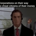 Companies be like | Corporations on their way to cheat citizens of their money | image tagged in gifs,memes,money,challenge,business | made w/ Imgflip video-to-gif maker