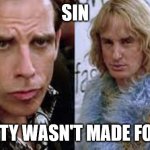 sin - sin city wasn't made for you | SIN; SIN CITY WASN'T MADE FOR YOU | image tagged in lightskin stare,sin city | made w/ Imgflip meme maker