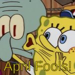Spongebob April Fools meme