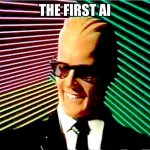 Max Headroom | THE FIRST AI | image tagged in max headroom | made w/ Imgflip meme maker