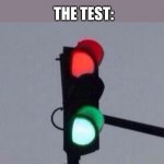 i'm getting mixing signals | THE TEST:; TEACHER: THE TEST ISN'T THAT CONFUSING | image tagged in mixed signals | made w/ Imgflip meme maker
