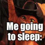 Based off my sleep paralysis demon. | That one Jacket near the door:; Me going to sleep: | image tagged in gifs,puss in boots | made w/ Imgflip video-to-gif maker