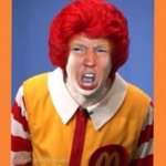 McDonald Trump | image tagged in ronald mcdonald trump,make mcdonalds great again | made w/ Imgflip meme maker