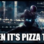 Da na-na, Da na-na, Dananananana-Dananaaaaa | WHEN IT'S PIZZA TIME | image tagged in gifs,pizza time,pizza tower | made w/ Imgflip video-to-gif maker