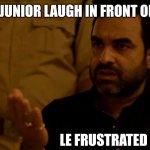 Medical life | WHEN JUNIOR LAUGH IN FRONT OF BOSS; LE FRUSTRATED BOSS | image tagged in bhosdike | made w/ Imgflip meme maker