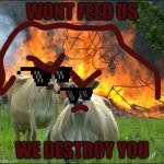 Evil Cows Meme | WONT FEED US; WE DESTROY YOU | image tagged in memes,evil cows | made w/ Imgflip meme maker