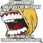 LET'S FųCKING GOOOOOOO! | TOMORROW IS THE FEAST OF MY SAINT; AND THE DAY AFTER TOMORROW IS HOLY THURSDAY! | image tagged in let's go ball,memes,easter | made w/ Imgflip meme maker