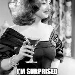 All About Eve Bette Davis | YOU PLAY THE VICTIM CARD SO WELL; I'M SURPRISED YOU DON'T CARRY AROUND YOUR OWN BODY CHALK | image tagged in all about eve bette davis | made w/ Imgflip meme maker
