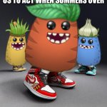 Fax | HOW TEACHERS EXPECT US TO ACT WHEN SUMMERS OVER | image tagged in dripsters | made w/ Imgflip meme maker