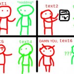 how to use my meme | text1; text2; text3; text6; text4; text5 | image tagged in damn you x | made w/ Imgflip meme maker