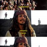 It's CAPTAIN Jack Sparrow | -Jack Sparrow. (whispers):; Captain. (whispers):; Captain; Jack Sparrow. | image tagged in it's captain jack sparrow,pirates of the caribbean,pirates,execution | made w/ Imgflip meme maker