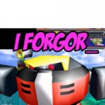 I Forgor