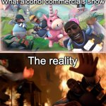 seen one in my health class | What alcohol commercials show; The reality | image tagged in imagination vs reality,meet the pyro,alcohol,commercials | made w/ Imgflip meme maker