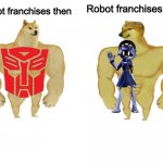 they will never die | Robot franchises now; Robot franchises then | image tagged in buff doge vs buff cheems,robots | made w/ Imgflip meme maker