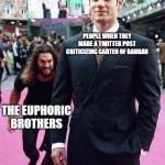 Watch out, they hate criticism. | PEOPLE WHEN THEY MADE A TWITTER POST CRITICIZING GARTEN OF BANBAN; THE EUPHORIC BROTHERS | image tagged in aquaman sneaking up on superman,garten of banban,mascot horror,indie horror,twitter | made w/ Imgflip meme maker