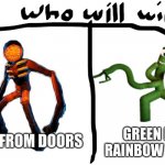 comment your answer | GREEN FROM RAINBOW FRIENDS; FIGURE FROM DOORS | image tagged in who will win | made w/ Imgflip meme maker