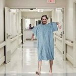 Guy walked outta hospital