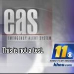 Emergency Alert System | This is not a test. | image tagged in emergency alert system | made w/ Imgflip meme maker