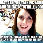 Overly Attached Girlfriend Meme Generator - Imgflip